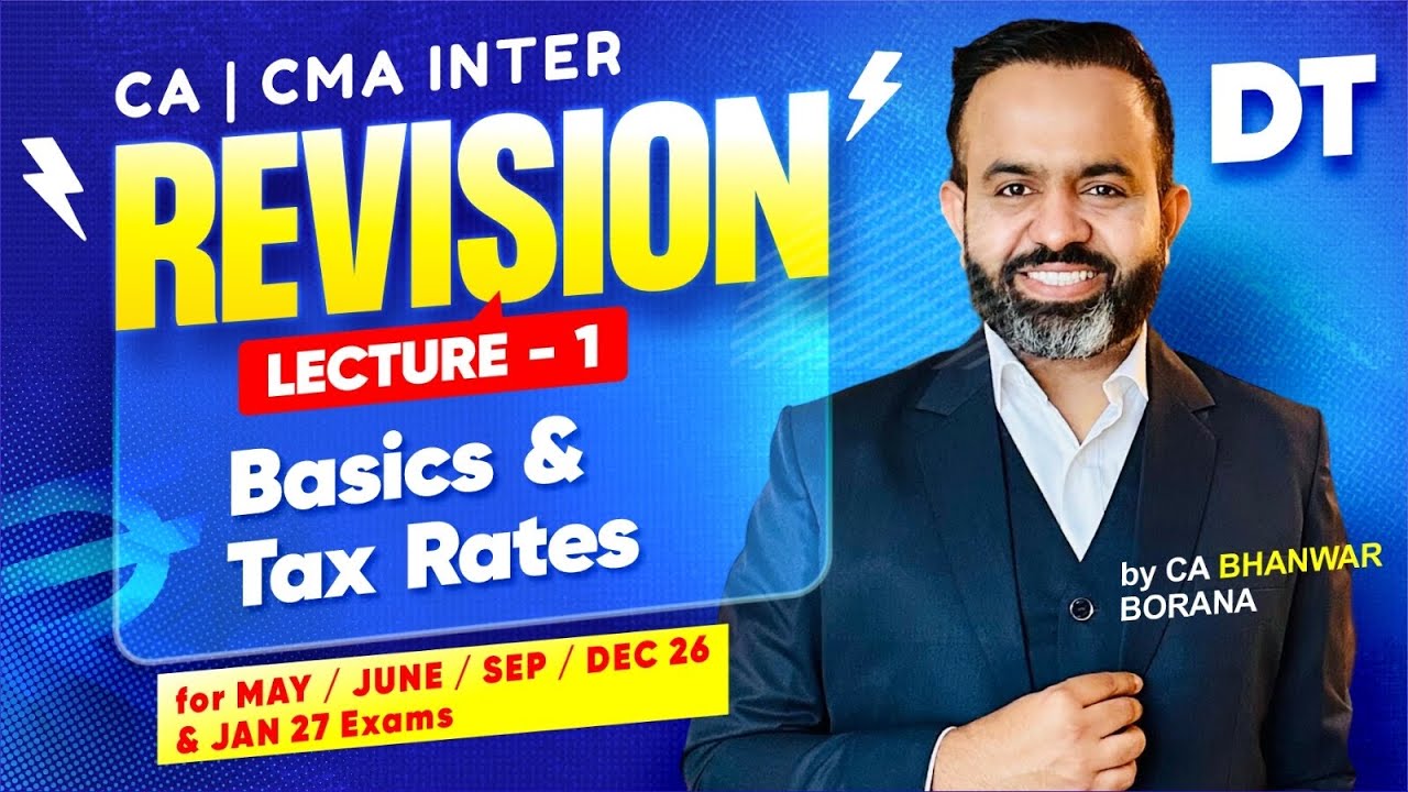 CA/CMA Inter Revisions MAY/JUNE/SEP/DEC 26 & JAN 27 Exams l Basics l CA Bhanwar Borana