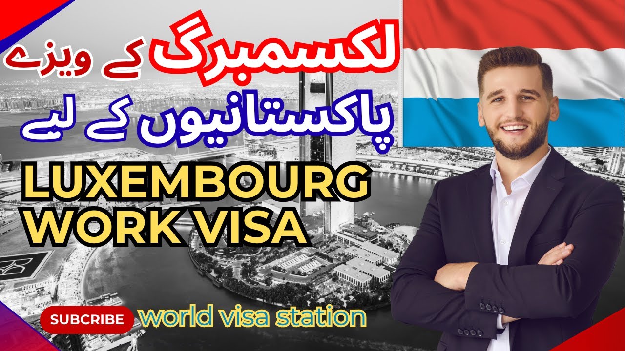 Luxembourg work visa for Pakistani | Luxembourg work visa 2025 | Luxembourg work visa