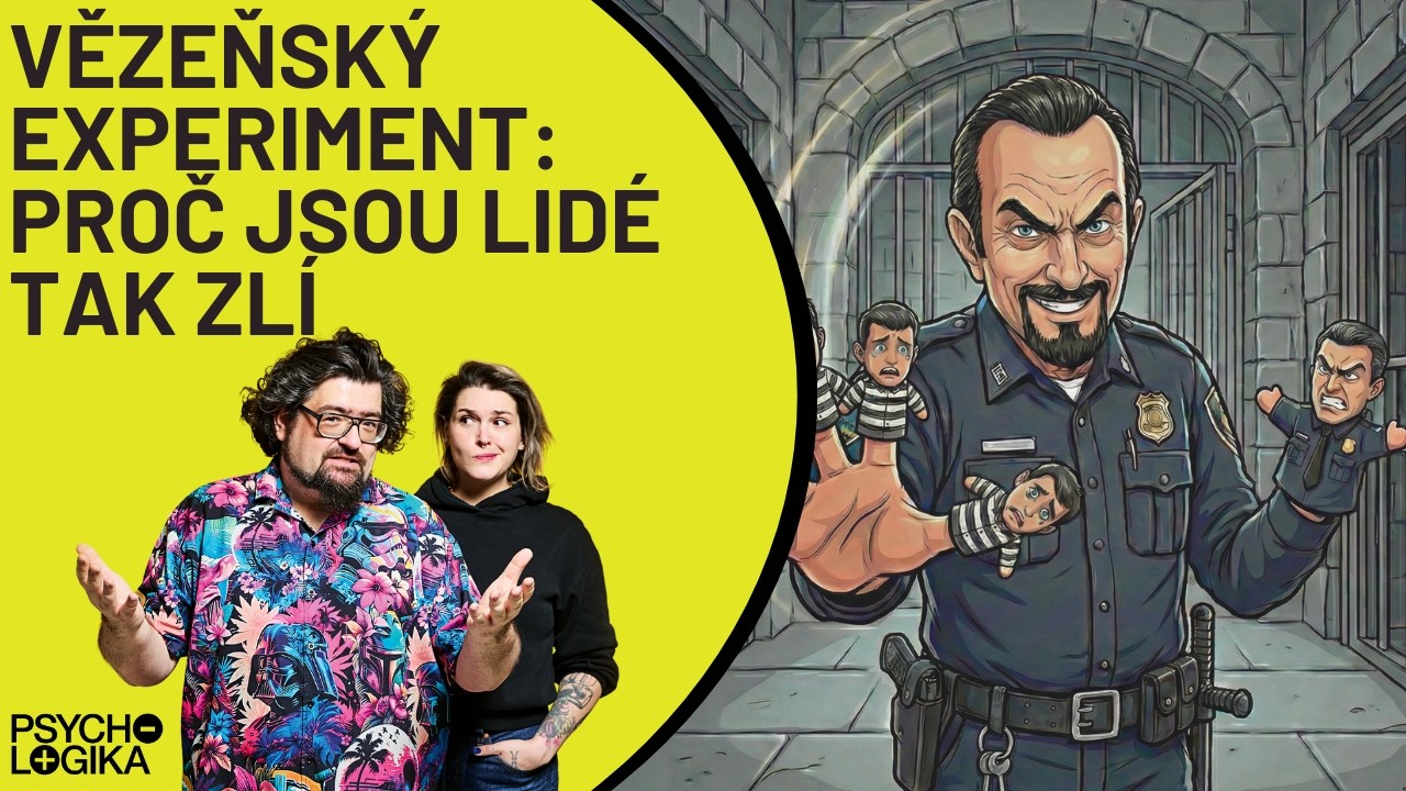 Psychologika 09: Vězeňský experiment - dělá z lidí zrůdy pouhá uniforma?