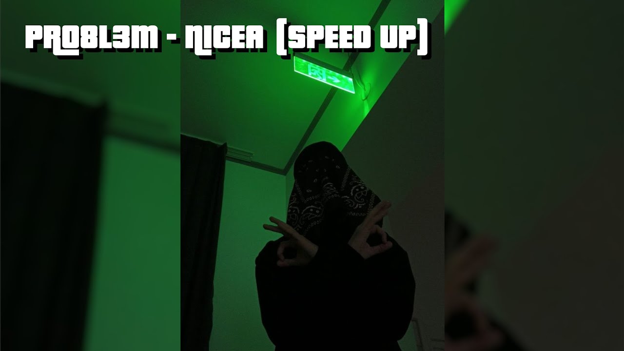 PRO8L3M - Nicea (SPEED UP)