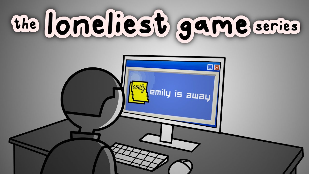 The Loneliest Game Series - Emily Is Away