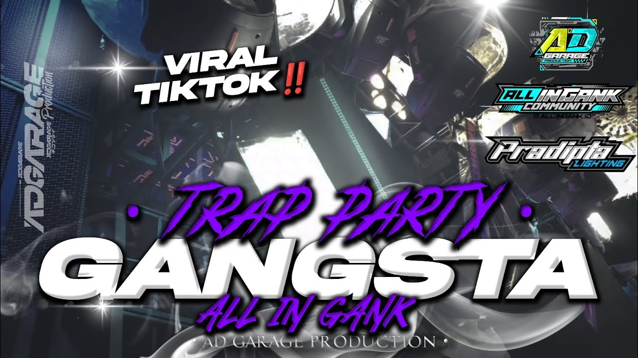 DJ GANGSTA TERBARU ‼️ TRAP PARTY FULL BASS HOREG 🔥 ALL IN GANK X AD GARAGE PRODUCTION 