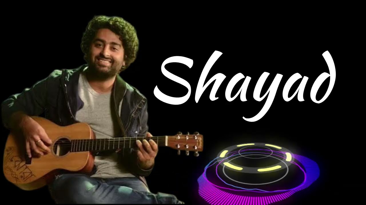 Shayad | Arijit Singh | New Song 2026