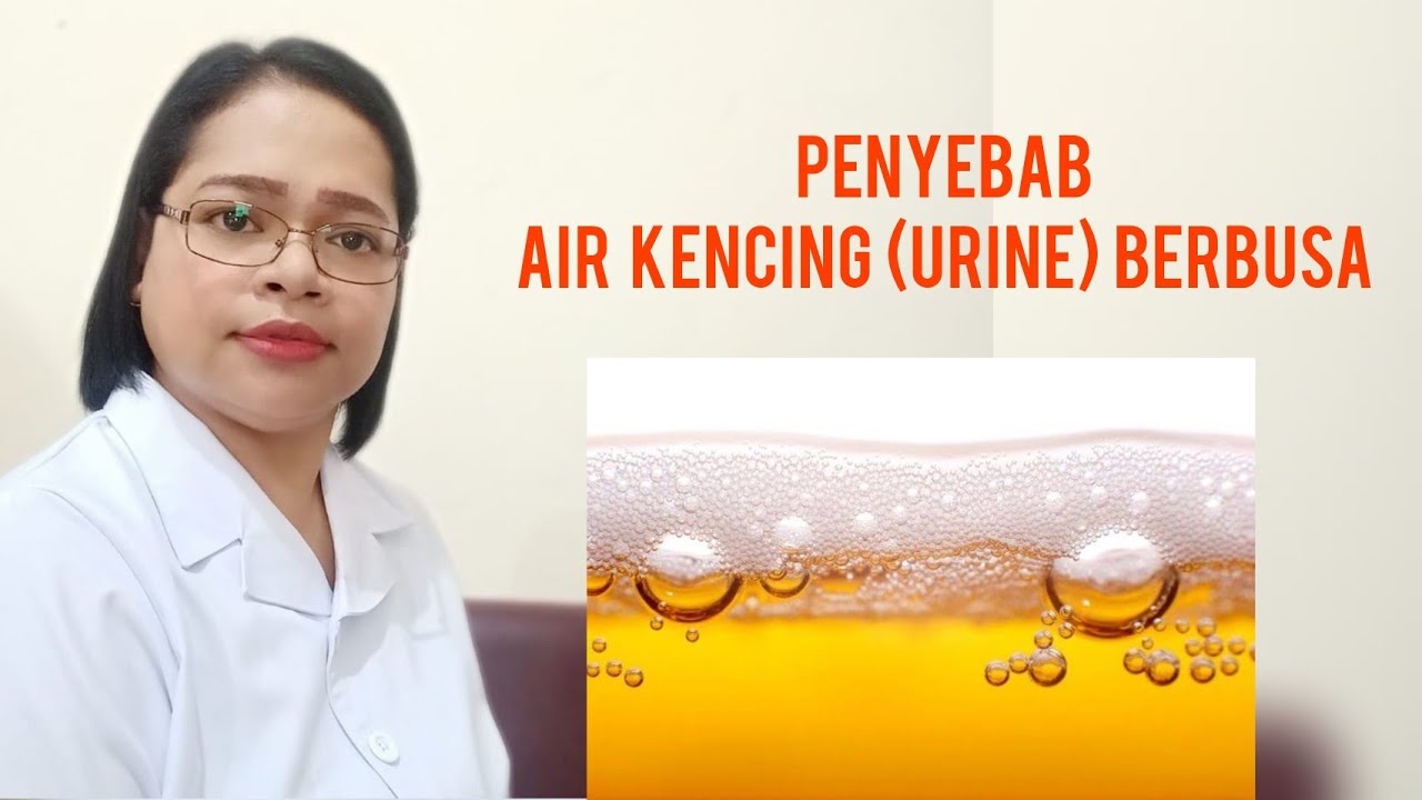 AIR KENCING BERBUSA ? KENALI PENYEBAB DAN CARA PENCEGAHANNYA