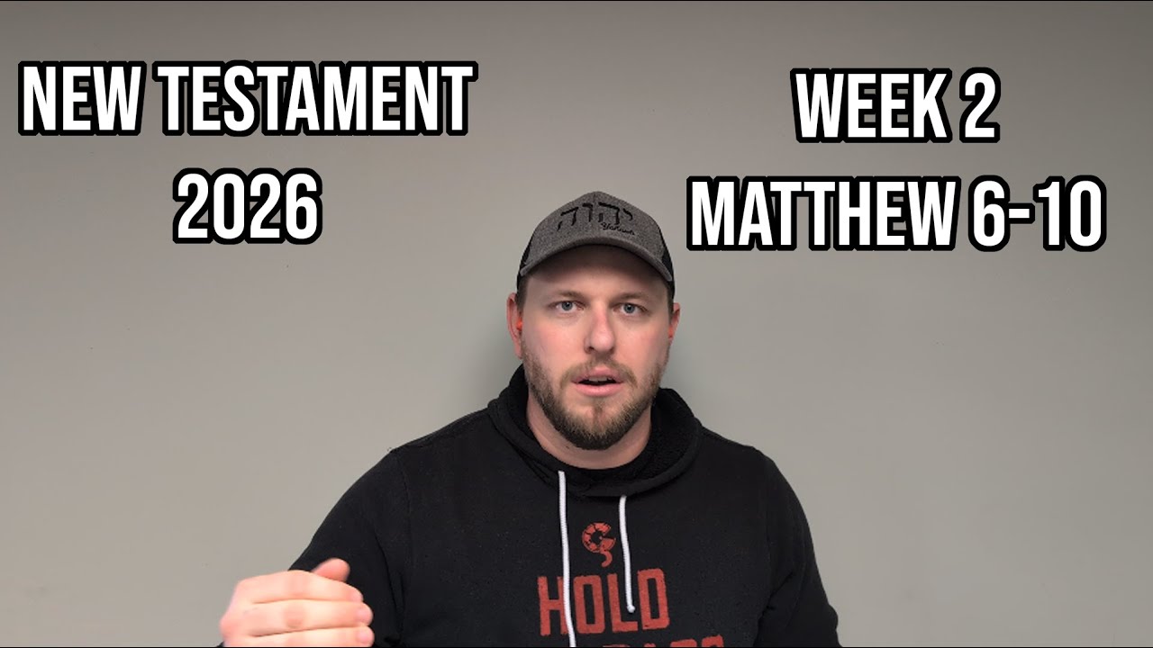 New Testament Reading Plan 2026 - Week 2 Matthew 6-10