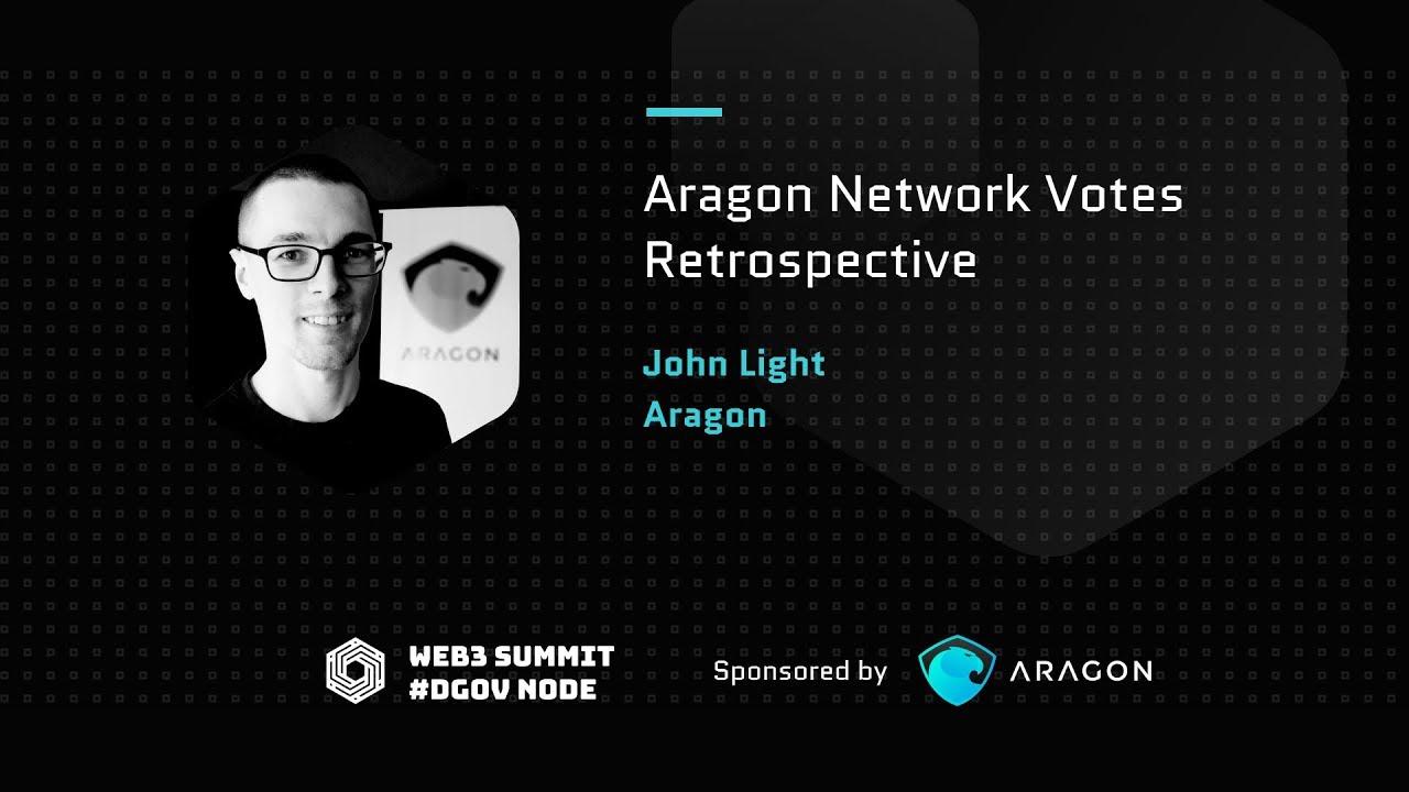 web3 #dgov: John Light (Aragon): Aragon Network Votes Retro
