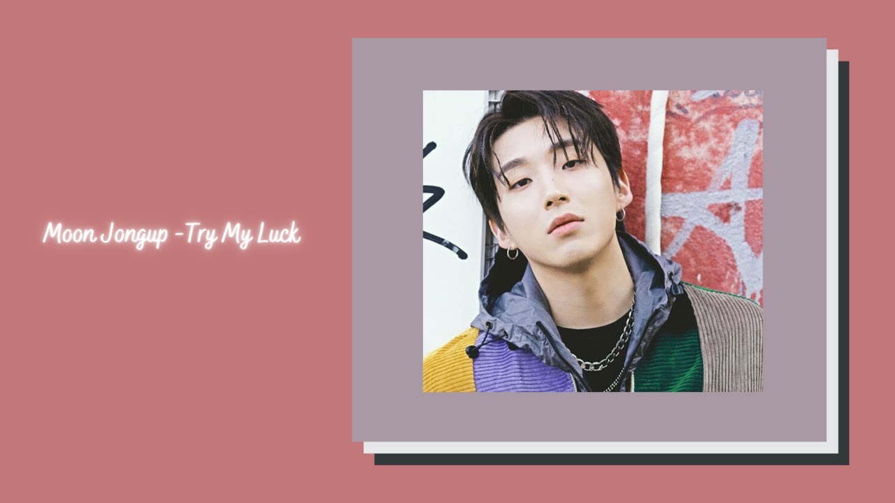 Moon Jongup - Try My Luck {slowed + reverb}