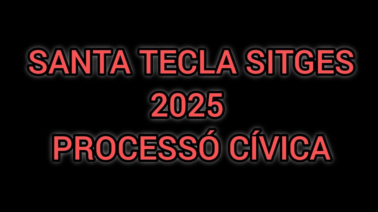 Santa tecla Sitges 2025 processó cívica