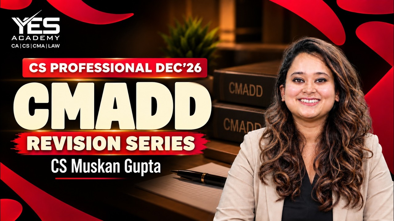 CS Professional Dec&rsquo;26 | CMADD Revision Series Lec 10-Chapter 8  | CS Muskan Gupta