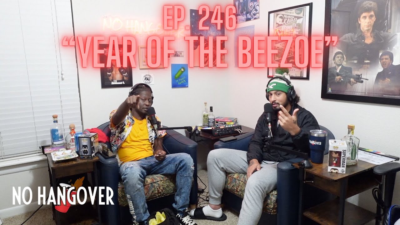 Year of the Beezoe | No Hangover Podcast - Episode 246