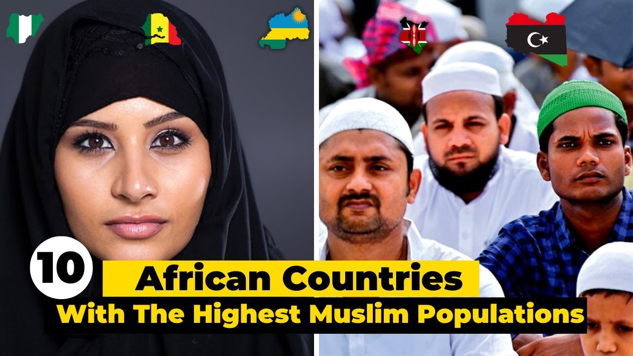 10 African Countries With The Highest Muslim Populations.