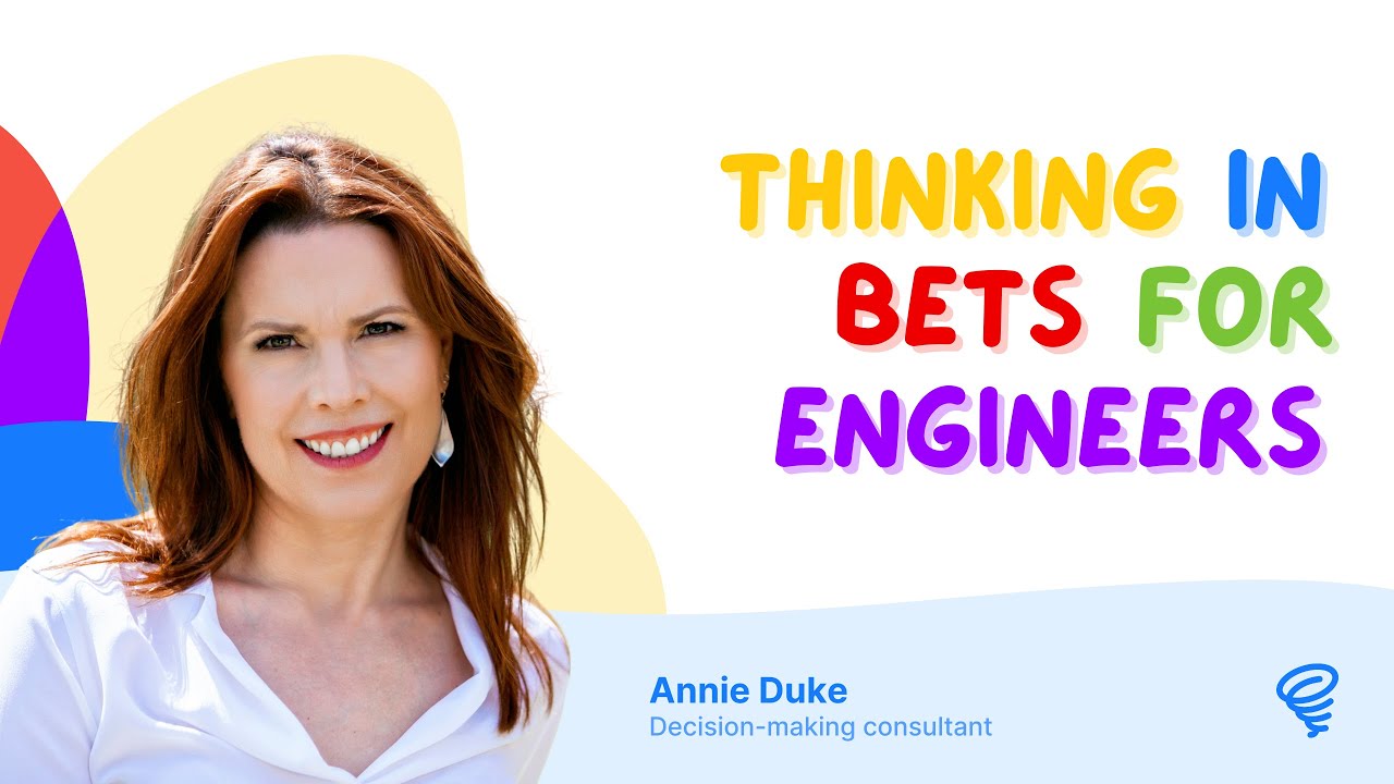 Thinking in Bets for Engineers 🎲— with Annie Duke