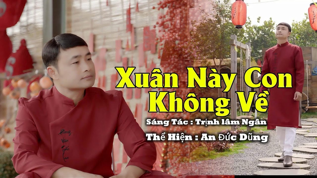 Xuân Này Con Không Về - An Đức Dũng 