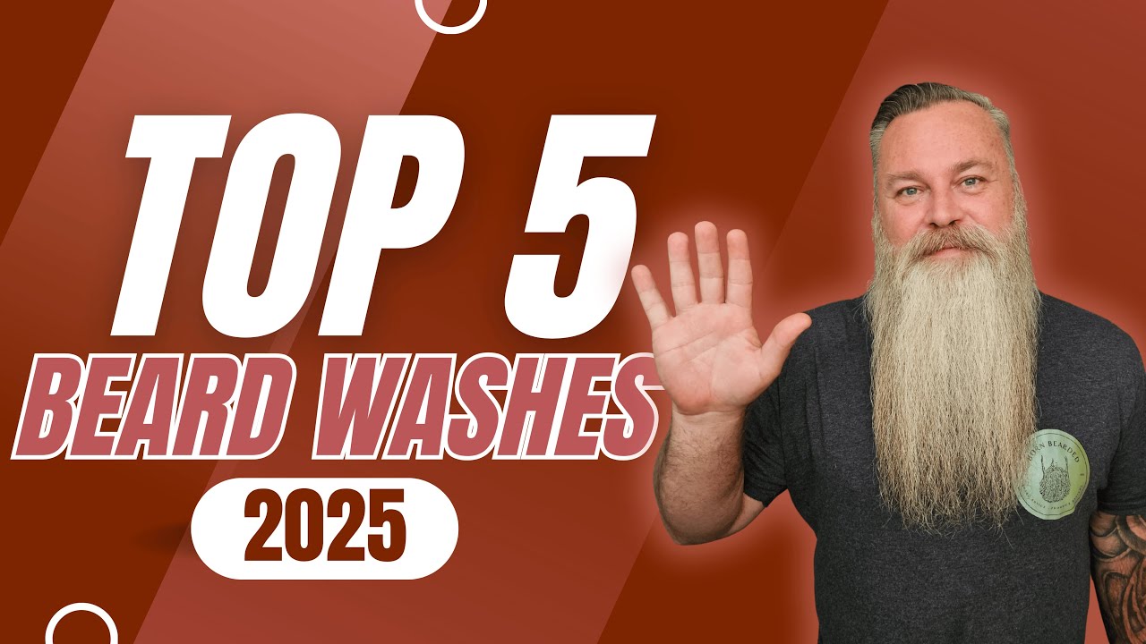 My Top 5 Beard Washes of 2025 | Best Washes You Need to Try