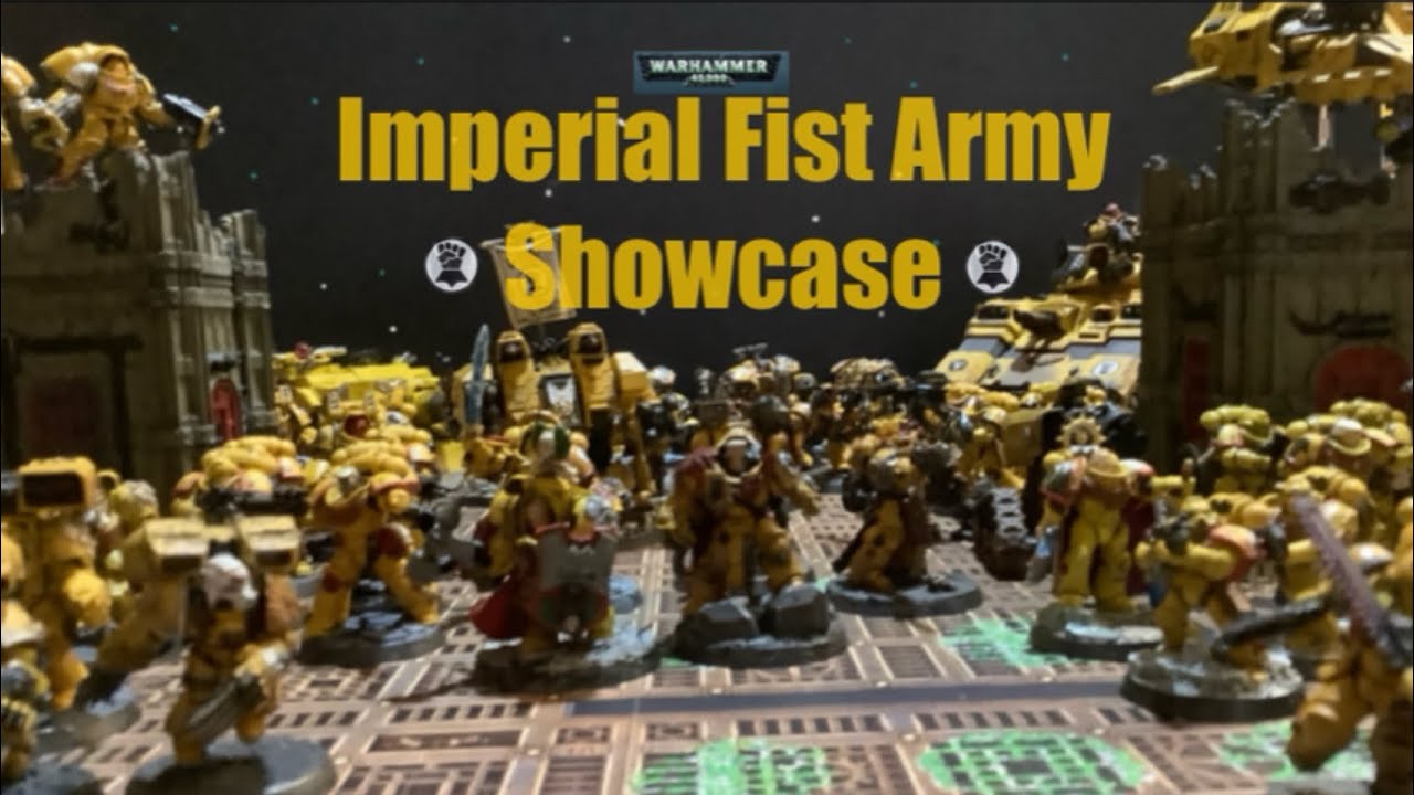 40k Imperial Fist Army Showcase