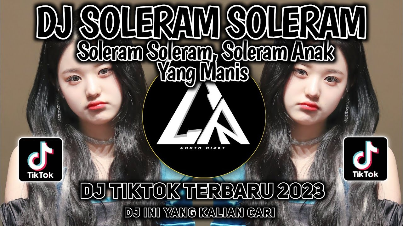 DJ SOLERAM SOLERAM Remix TIKTOK Viral 2023 Full BASS || DJ Ini Yang Kalian Cari!!