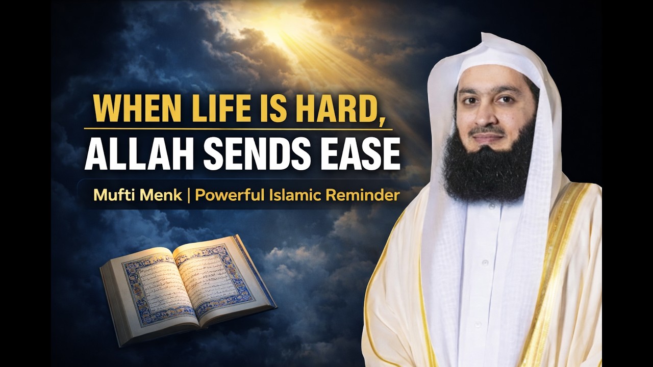 When Life Is Hard, Allah Sends Ease | Mufti Menk | Powerful Islamic Reminder
