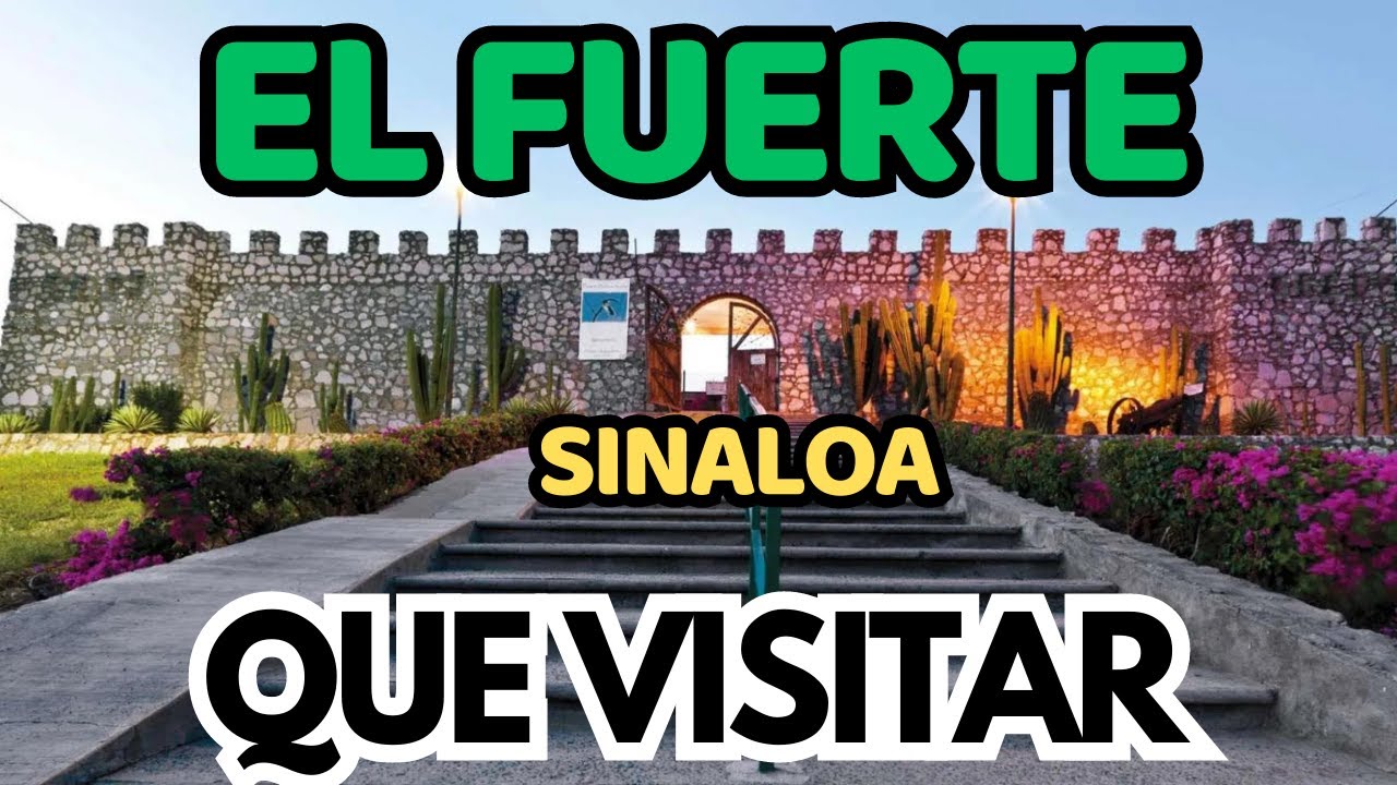 Que visitar en EL FUERTE Sinaloa. PUEBLO MÁGICO. Turismo, Que hacer, Lugares turísticos, Tour, Guía