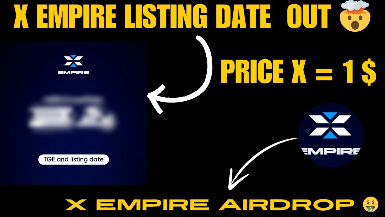 X EMPIRE LISTING DATE OUT 🤯 | X EMPIRE AIRDROP 💪 | PRICE X = 1$ ? | #xempire