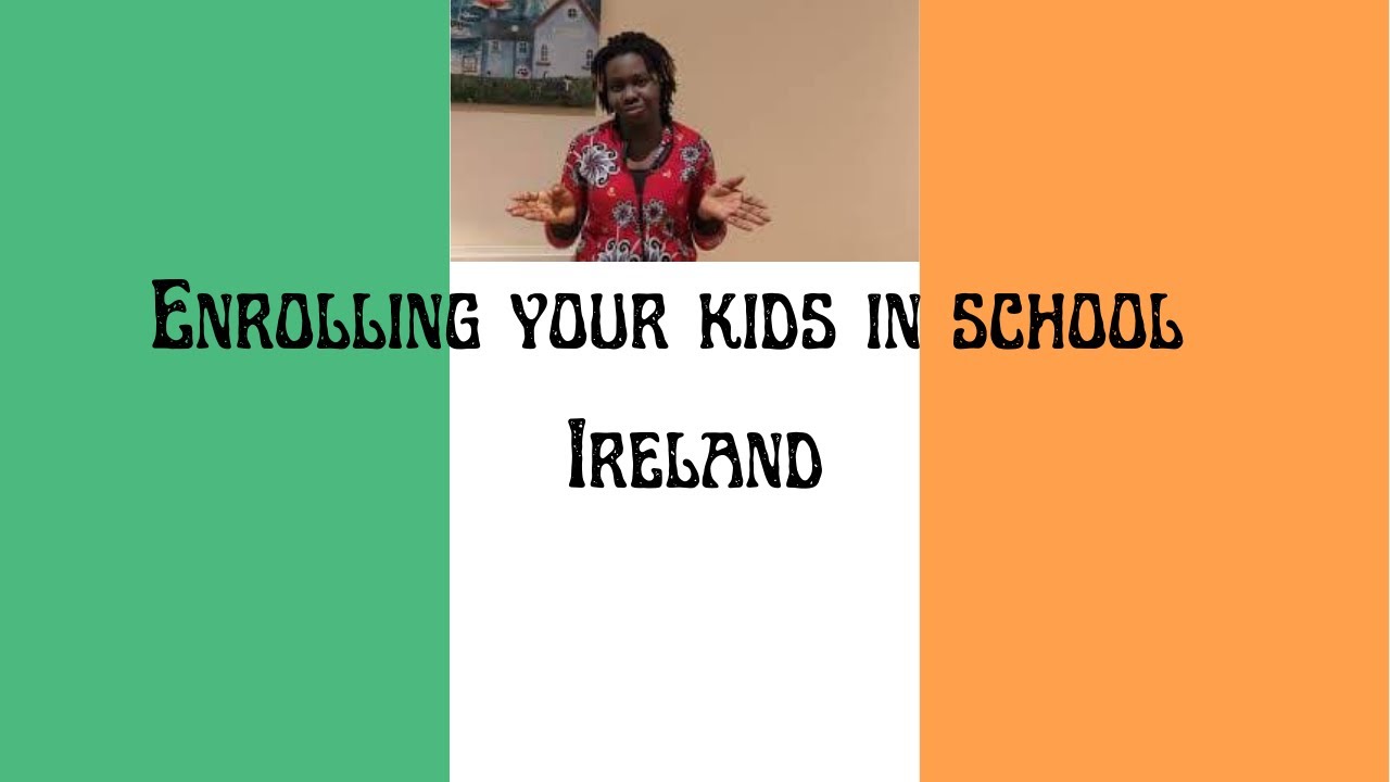 Living in Dublin | Enrolling your kids in school
