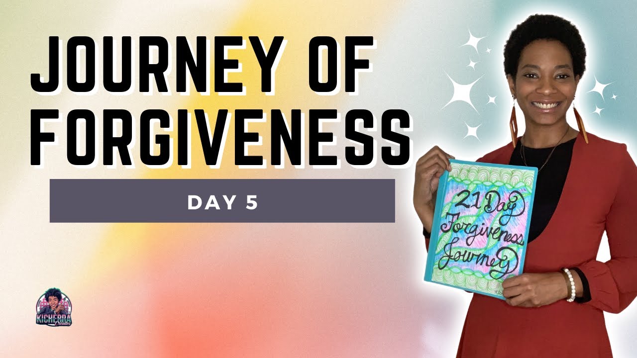 21 Day Forgiveness Journey / Day 5 #forgivenesspractice  #21dayschallenge  #forgive