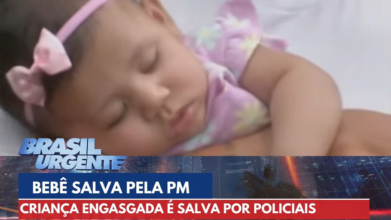 Bebê de três meses engasgada é salva pela Polícia Militar | Brasil Urgente
