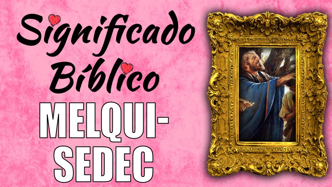 Melquisedec Significado B&iacute;blico | &iquest;Qu&eacute; Significa Melquisedec en la Biblia? 🙏