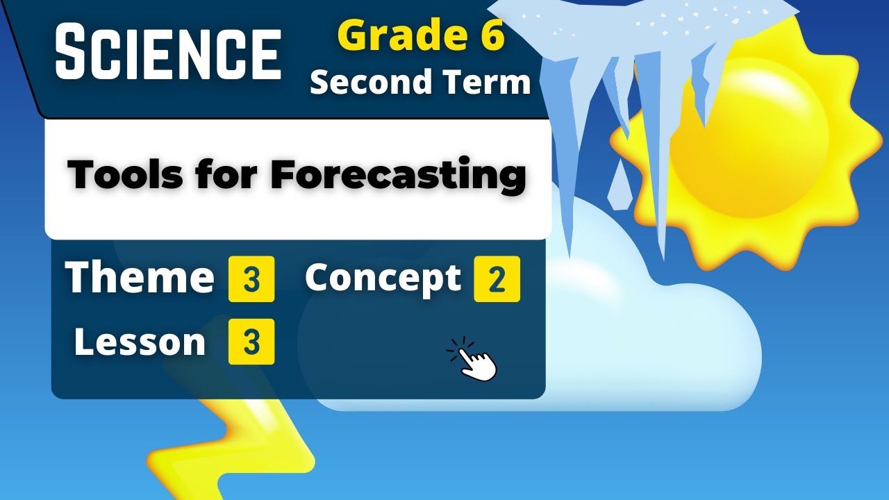 Tools for Forecasting  Grade 6  Unit 3 - Concept 2 - Lesson 3  Science
