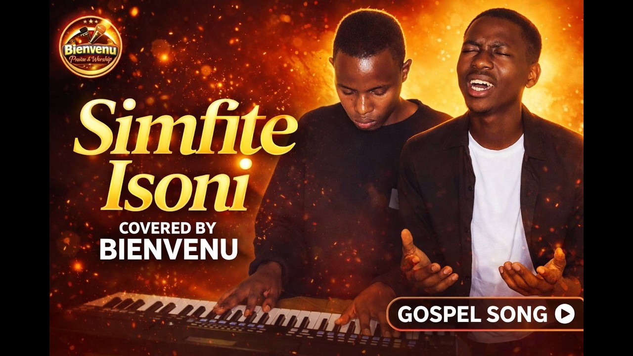 Simfite Isoni Covered by Bienvenu@Mbonyi @alarmministries @GisubizoMinistry-Kigali
