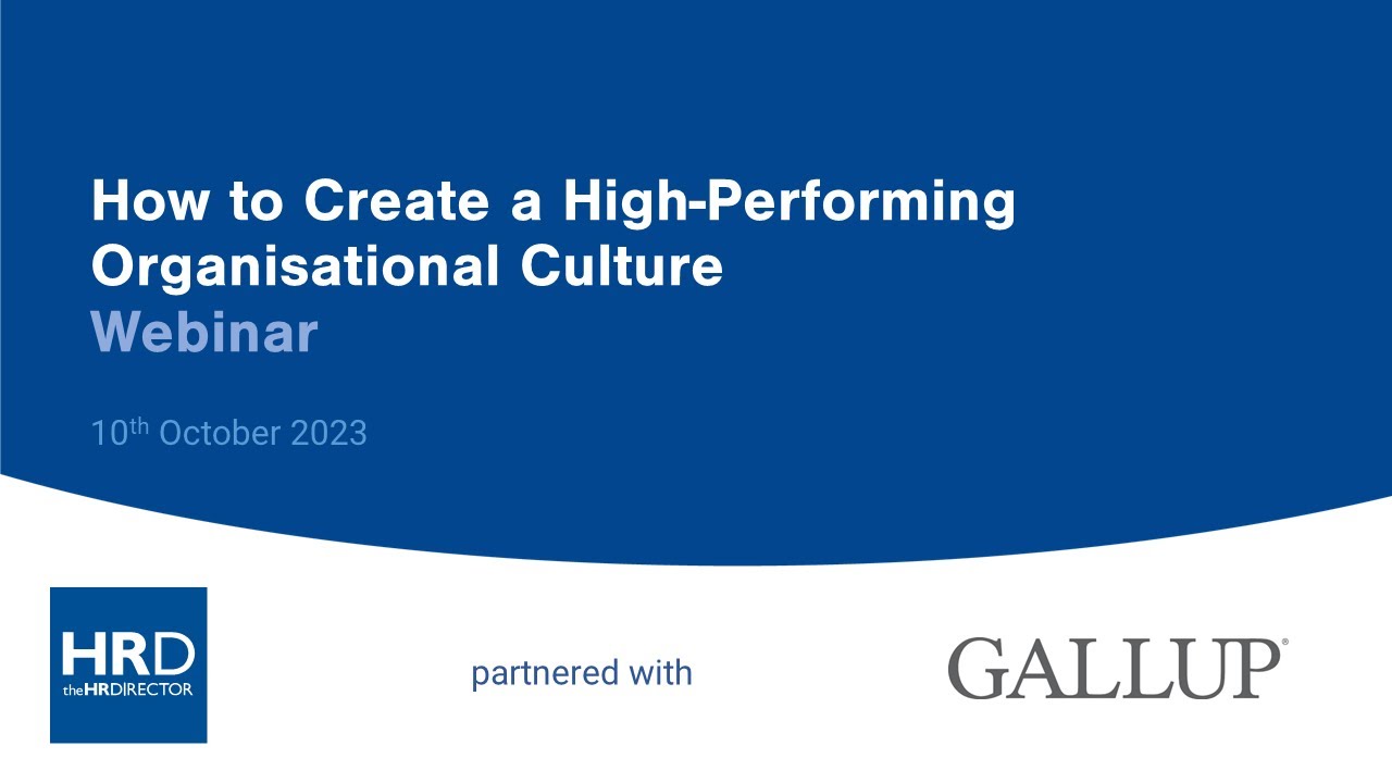 How to Create a High-Performing Organisational Culture - Partnered with Gallup (WEBINAR)