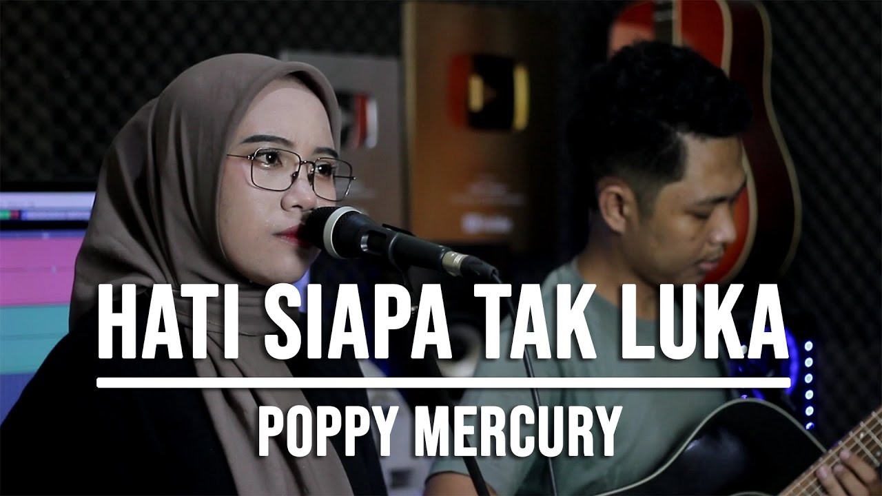 HATI SIAPA TAK LUKA - POPPY MERCURY (LIVE COVER INDAH YASTAMI)