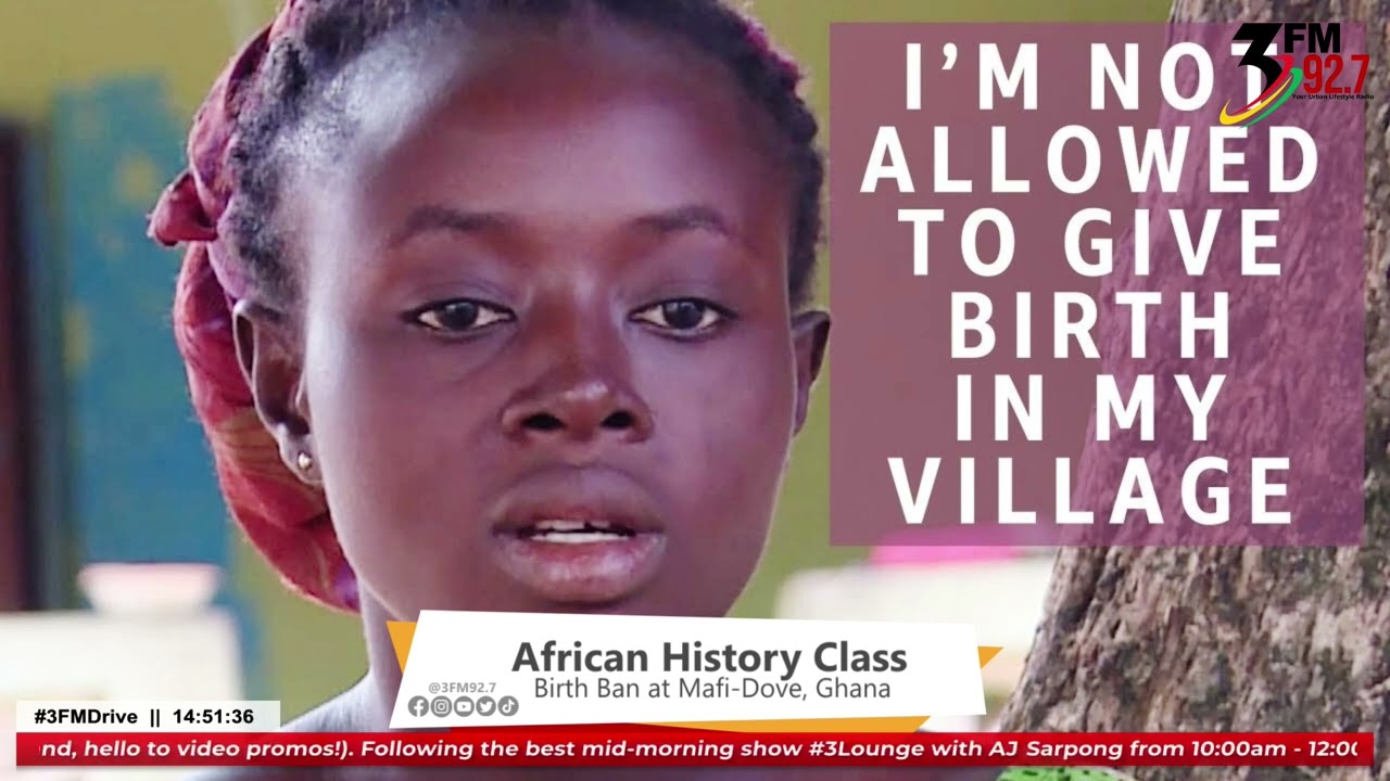 African History Class: Birth Ban at Mafi - Dove, Ghana