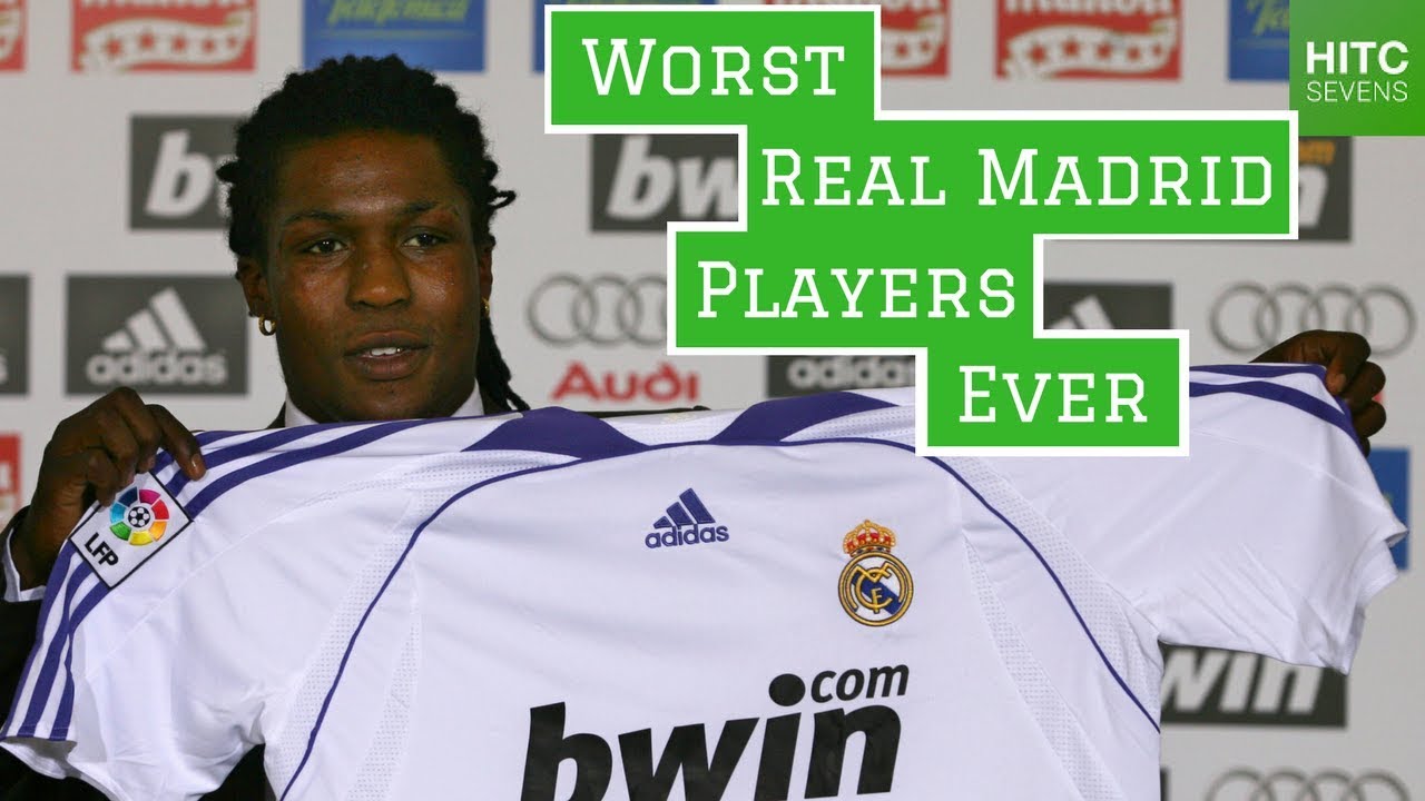 Seven WORST Real Madrid Players of All Time | HITC Sevens