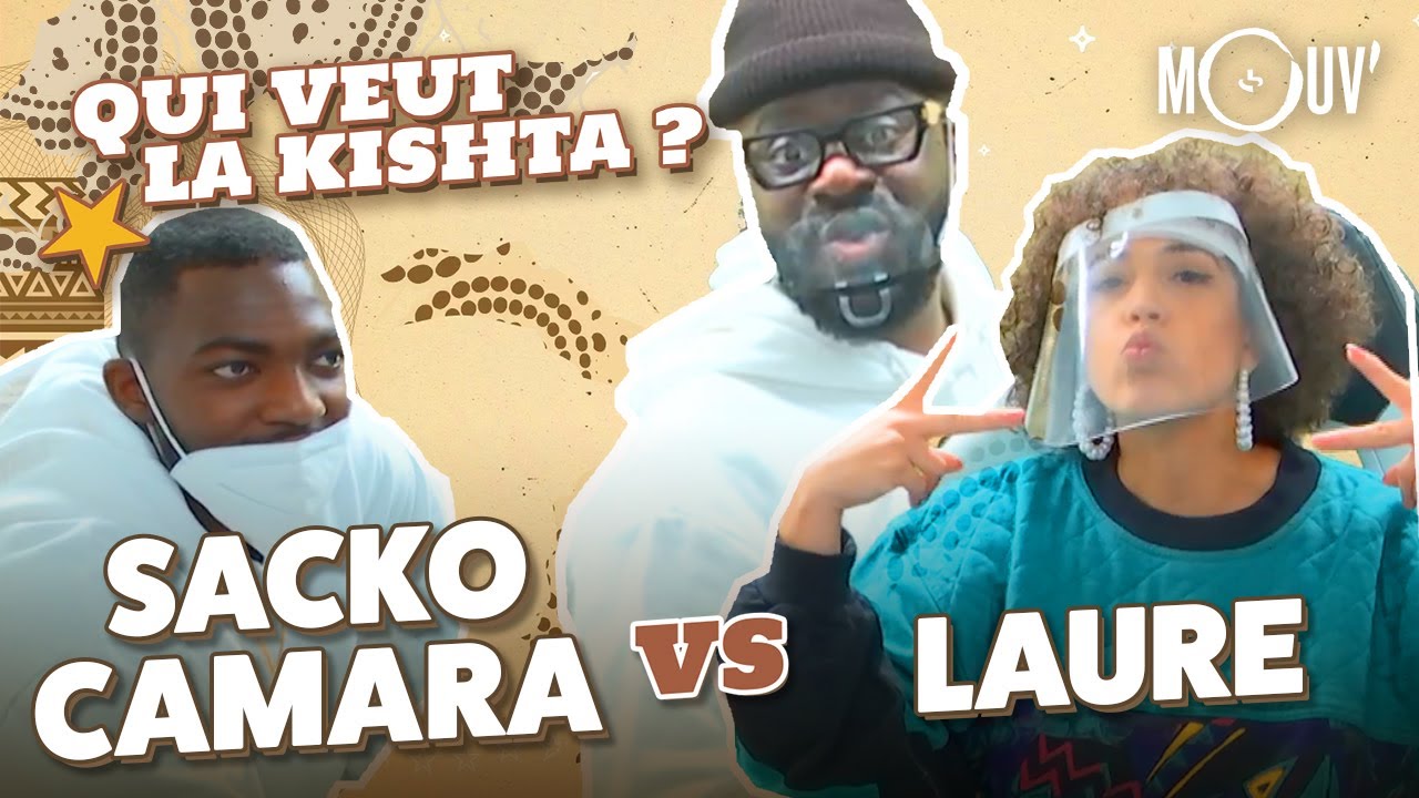 LAURE vs SACKO CAMARA - Qui veut la kishta ?