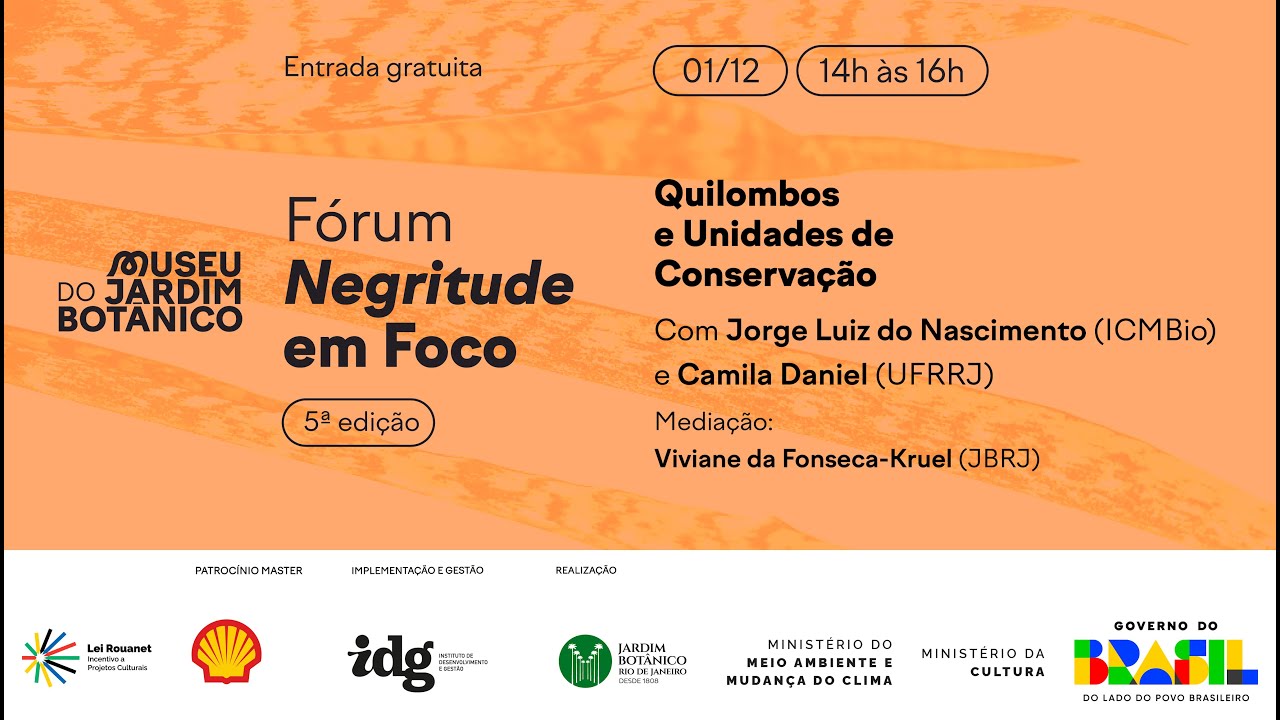 Fórum Negritude em Foco #5: Camila Daniel (UFRRJ) e Jorge Luiz do Nascimento (ICMBio)