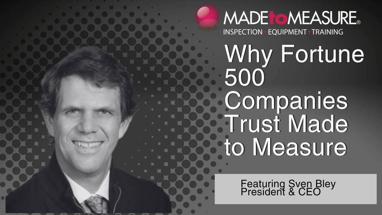 Why Fortune 500 Companies Trust Made to Measure for High End Metrology