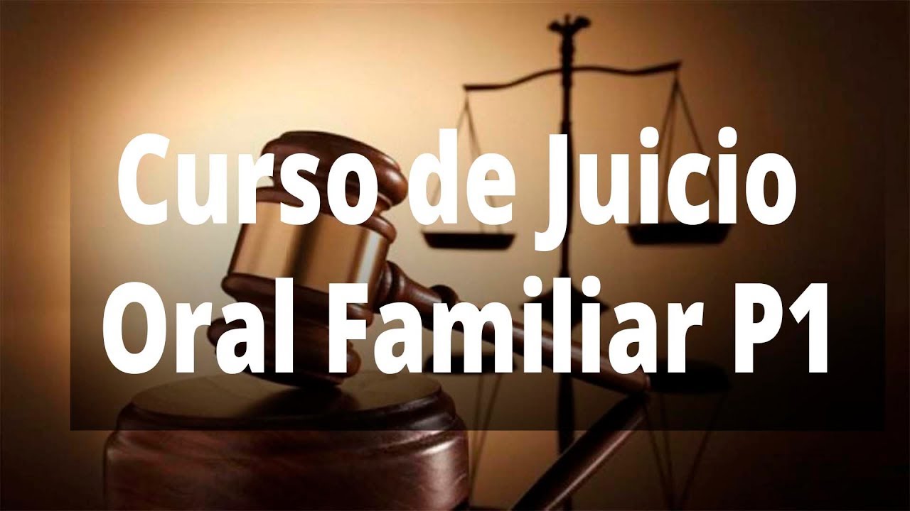 Juicio Oral Familiar P1