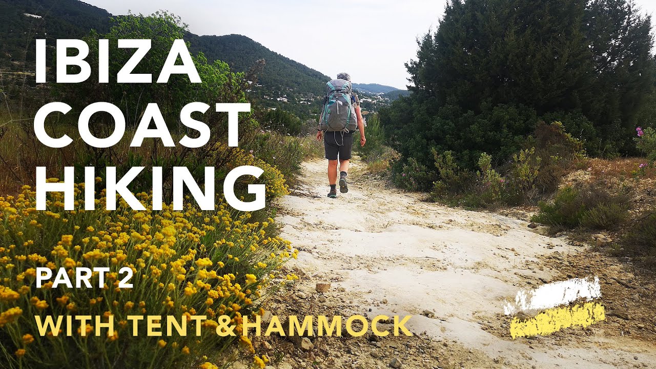 Ibiza Coast Hiking Part 2 Slowtrekking with Tent & Hammock from Sant Antoni to Ibiza Aeroporto