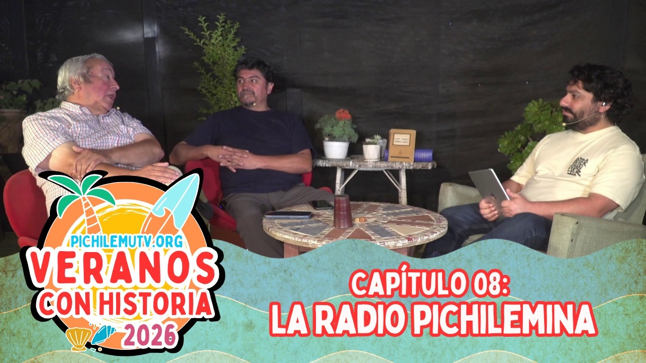 Veranos con Historia 2026 | La radio pichilemina - Capítulo 08
