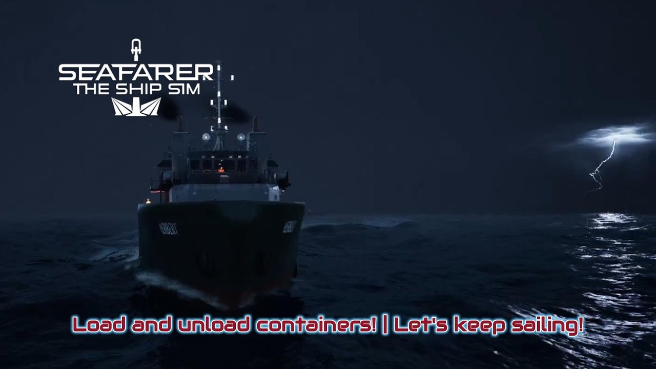 Seafarer: The Ship Sim | Load and unload containers! | Let's keep sailing!