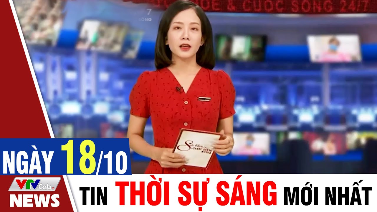 BẢN TIN SÁNG ngày 18/10 - Tin tức thời sự mới nhất hôm nay | VTVcab Tin tức