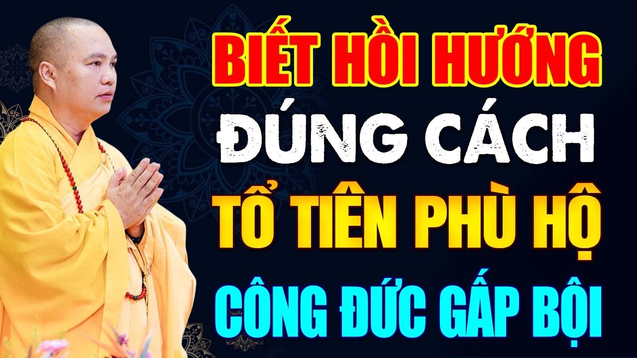 Tụng Kinh Địa Tạng Hồi Hướng Đúng Cách Tổ Tiên Phù Hộ, Công Đức Tăng Gấp Bội - Thầy Thích Đạo Thịnh