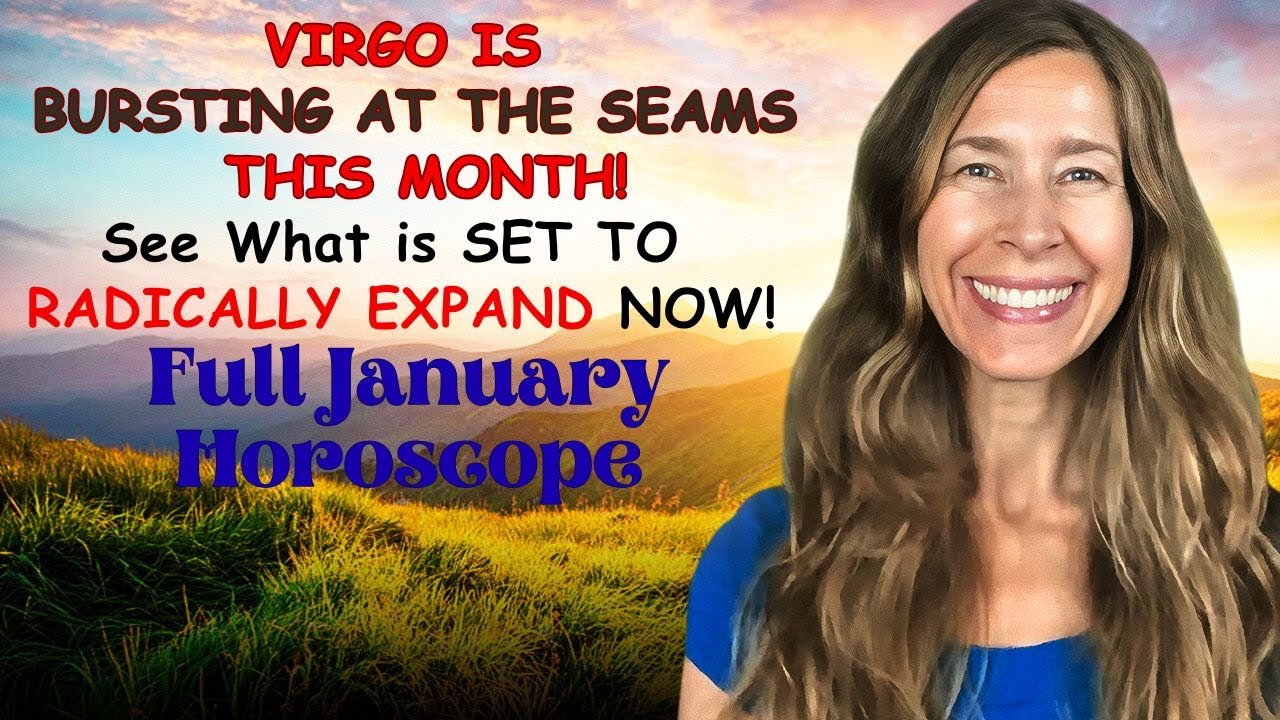 VIRGO IS BURSTING AT THE SEAMS THIS MONTH!See What is SET TO RADICALLY EXPAND NOW! January Horoscope