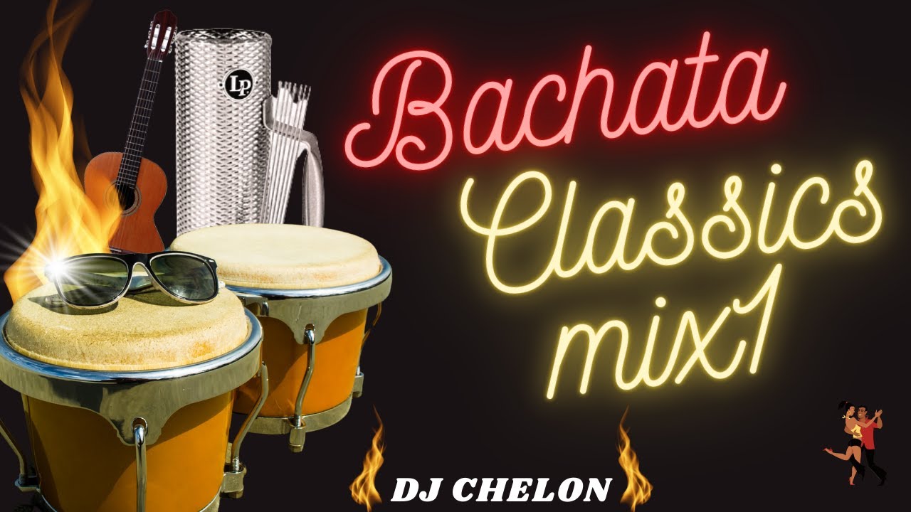 Bachata Classics Mix 1🥃 DJ CHELON