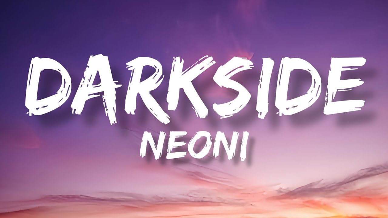 DARKSIDE - Neoni (Lyrics)