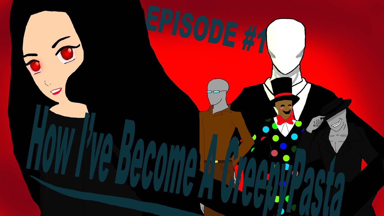 How I've Become A CreepyPasta–EPISODE #1–meeting