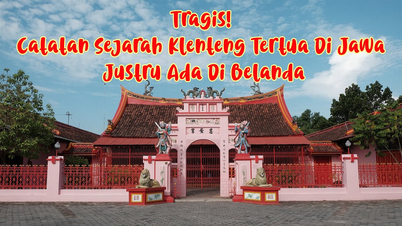 Klenteng Tertua di Jawa Ini, Catatan Sejarahnya Justru Ada di Belanda