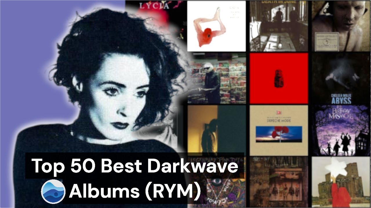 Top 50 Best Darkwave Albums of all Time (RYM) / Rate your music / Essential Darkwave albums