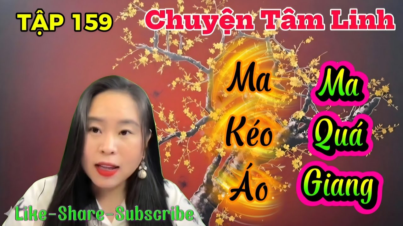 (TẬP 159) : Ma Kéo Áo, Ma Quá Giang