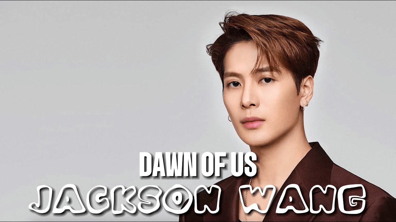 Jackson Wang - Dawn Of Us